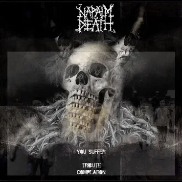 Napalm Death You Suffer Tribute Compilation by Various Artists - album cover