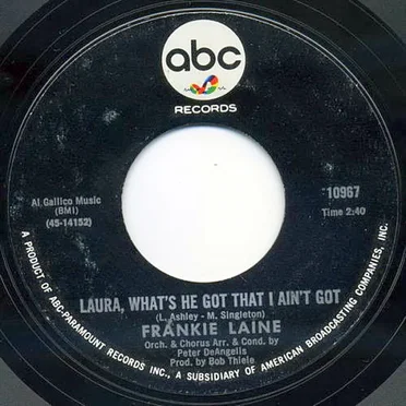 Laura, What's He Got That I Ain't Got / Sometimes (I Just Can't Stand You)