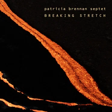 Breaking Stretch by Patricia Brennan Septet - album cover