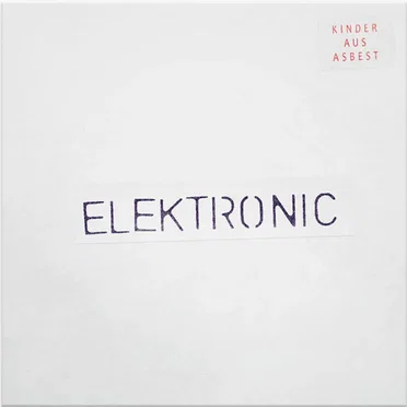 Elektronic by Kinder aus Asbest - album cover