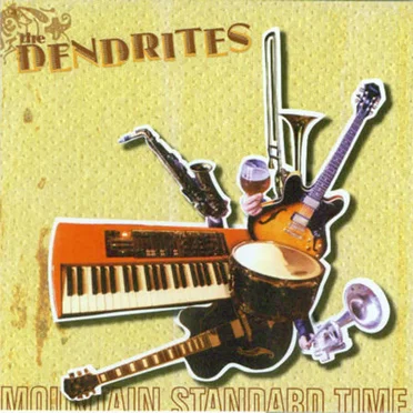 Mountain Standard Time by The Dendrites - album cover