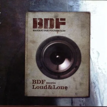 BDF Meets Loud & Lone by Basque Dub Foundation - album cover