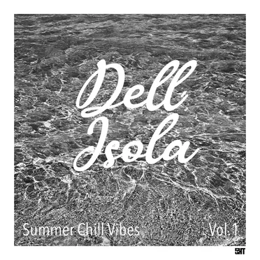 Dell’Isola: Summer Chill Vibes, Vol.1 by Various Artists - album cover