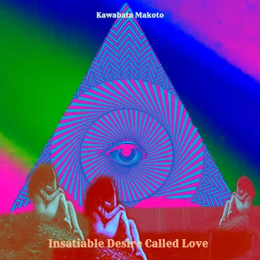 Insatiable Desire Called Love