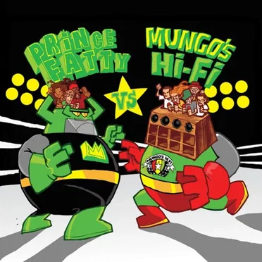 Prince Fatty vs. Mungo’s Hi-Fi