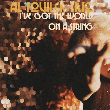 I’ve Got the World on a String