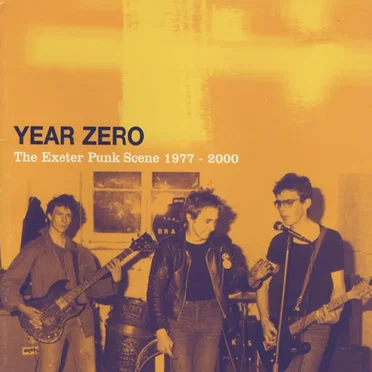 Year Zero: The Exeter Punk Scene 1977-2000 by Various Artists - album cover