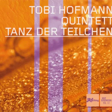 Tanz der Teilchen by Tobi Hofmann Quintett - album cover
