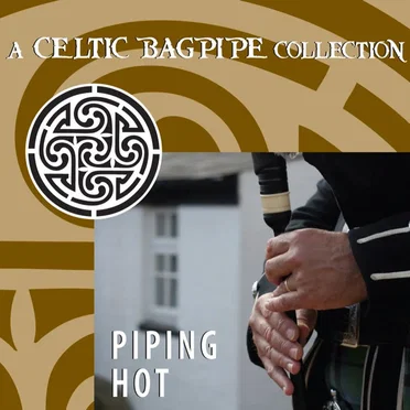 Piping Hot: A Celtic Bagpipe Collection by Various Artists - album cover