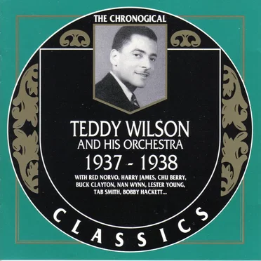 The Chronological Classics: Teddy Wilson and His Orchestra 1937-1938