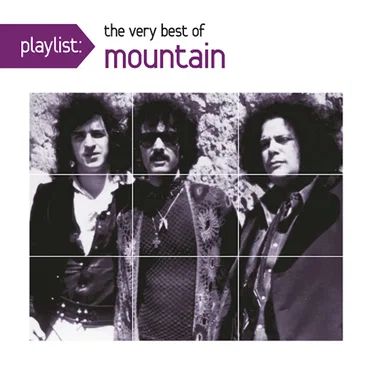 Playlist: The Very Best of Mountain