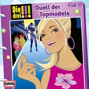 Die drei !!! Fall 15: Duell der Topmodels by Die drei !!! - album cover