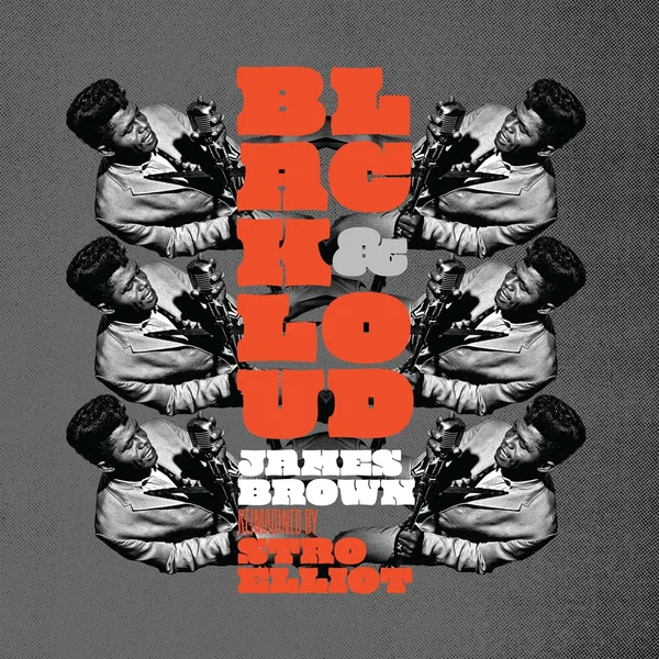 Black & Loud: James Brown Reimagined