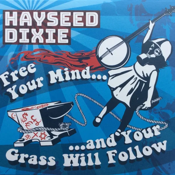 Free Your Mind And Your Grass Will Follow