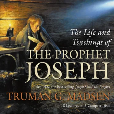 The Life and Teachings of The Prophet Joseph by Truman G. Madsen - album cover