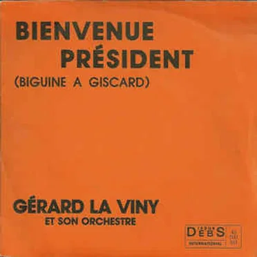 Bienvenue Président (Biguine à Giscard) by Gérard La Viny - album cover