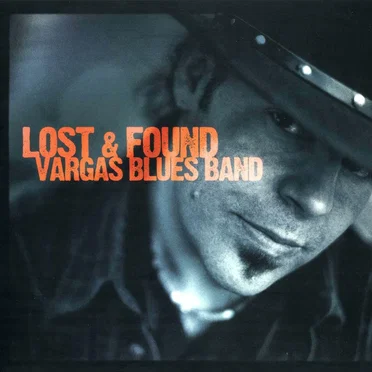 Lost & Found by Vargas Blues Band - album cover