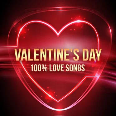Valentine’s Day: 100% Love Songs by Various Artists - album cover