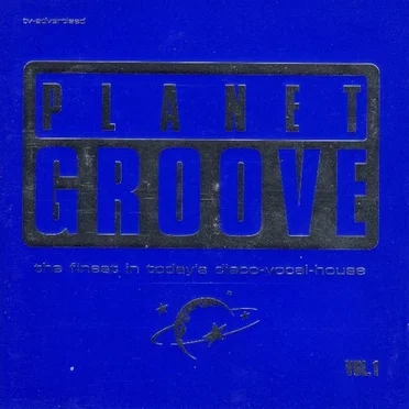 Planet Groove: The Finest in Today's Disco-Vocal-House Vol. 1 by Various Artists - album cover