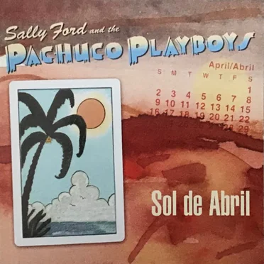Sol de Abril by Sally Ford and The Pachuco Playboys - album cover