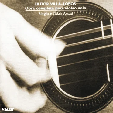 Heitor Villa-Lobos - Obra completa para violão solo