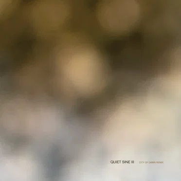 Quiet Sine III [City of Dawn Remix]