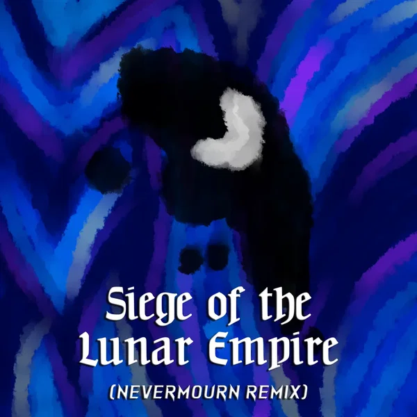Siege of the Lunar Empire (Nevermourn remix)