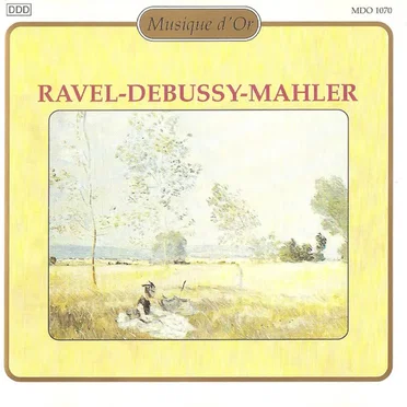 Ravel / Debussy / Mahler