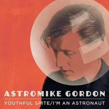 Youthful Spite / I’m an Astronaut