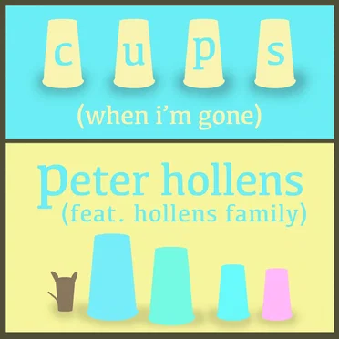 Cups (When I'm Gone)