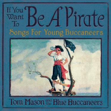 If You Want to be a Pirate