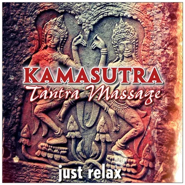 Kamasutra Tantra Massage - Just Relax by Various Artists - album cover