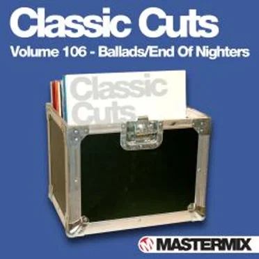 Mastermix Classic Cuts, Volume 106: Ballads / End of Nighters by Various Artists - album cover