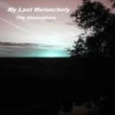 The Atmosphere by My Last Melancholy - album cover