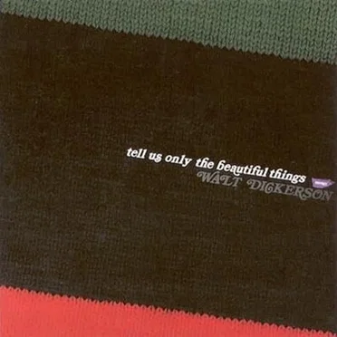 Tell Us Only the Beautiful Things