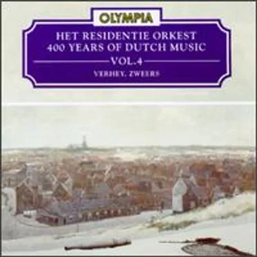 400 Years of Dutch Music, Volume 4: Verhey, Zweers by Various Artists - album cover