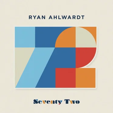 Seventy Two by Ryan Ahlwardt - album cover