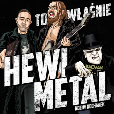 To właśnie Hewi Metal