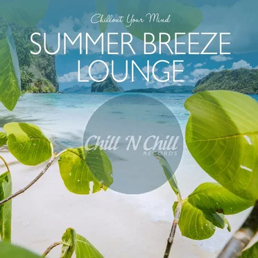 Summer Breeze Lounge: Chillout Your Mind by Various Artists - album cover
