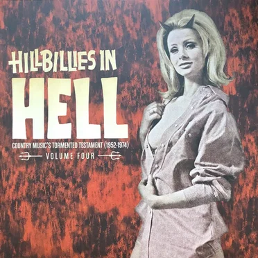 Hillbillies in Hell: Country Music's Tormented Testament (1952-1974) Volume Four by Various Artists - album cover