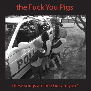The Fuck You Pigs