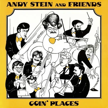 Goin' Places by Andy Stein and Friends - album cover