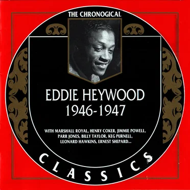The Chronological Classics: Eddie Heywood 1946-1947