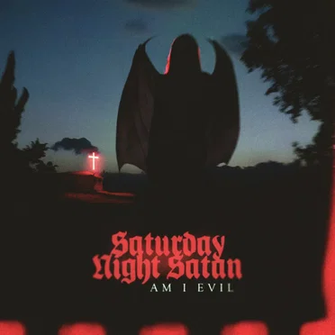 Am I Evil by Saturday Night Satan - album cover