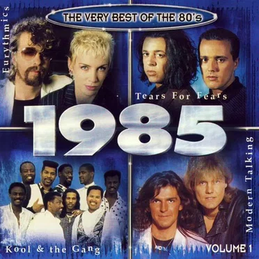 The Very Best of the 80’s: 1985, Volume 1 by Various Artists - album cover