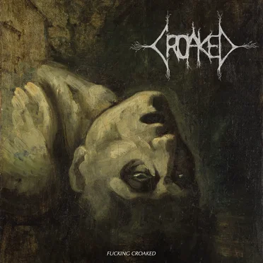 Fucking Croaked by Croaked - album cover