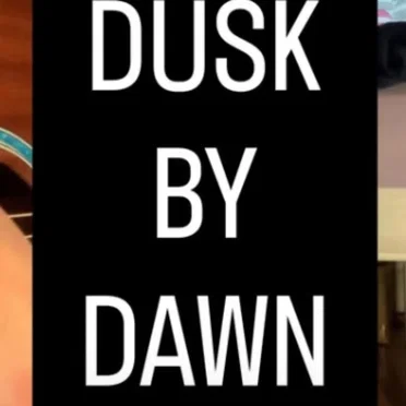 Dusk By Dawn