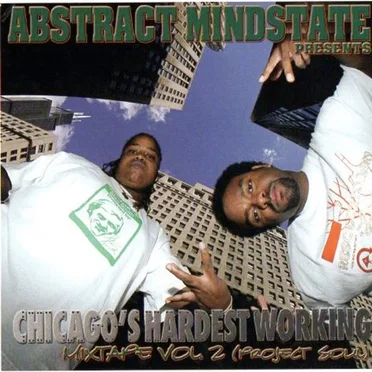 Chicago's Hardest Working Mixtape Vol. 2 by Abstract Mindstate - album cover