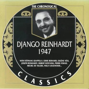 The Chronological Classics: Django Reinhardt 1947