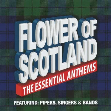 Flower Of Scotland - The Essentials Anthems by Various Artists - album cover